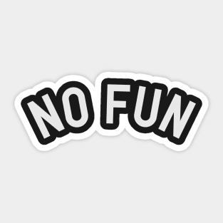 No Fun Sticker